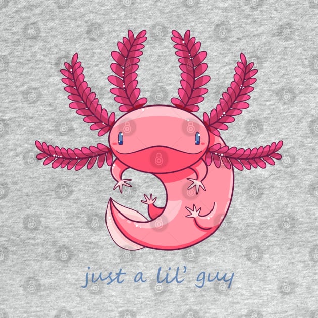 Cute Axolotl - Just A Lil Guy by Z3phyrwind